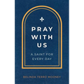 Pray with Us: A Saint for Every Day