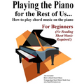 Playing the Piano for the Rest of Us...: How to play chord music on the piano.