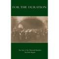 For the Duration: The Story of the Thirteenth Battalion The Rifle Brigade