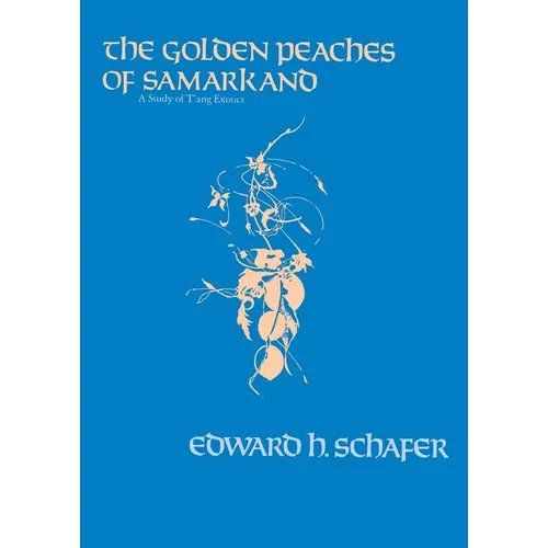 The Golden Peaches of Samarkand: A Study of t'Ang Exotics