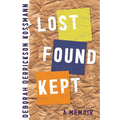 Lost Found Kept: A Memoir