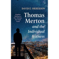 Thomas Merton and the Individual Witness: Kingdom Making in a Post-Christian, Post-Truth World