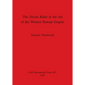 The Divine Rider in the Art of the Western Roman Empire