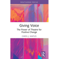Giving Voice: The Power of Theatre for Positive Change