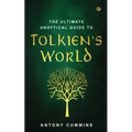 The Ultimate Unofficial Guide to Tolkien's World