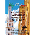 My Modena: A Year of Fear, Laughter, and Exhilaration in Italy
