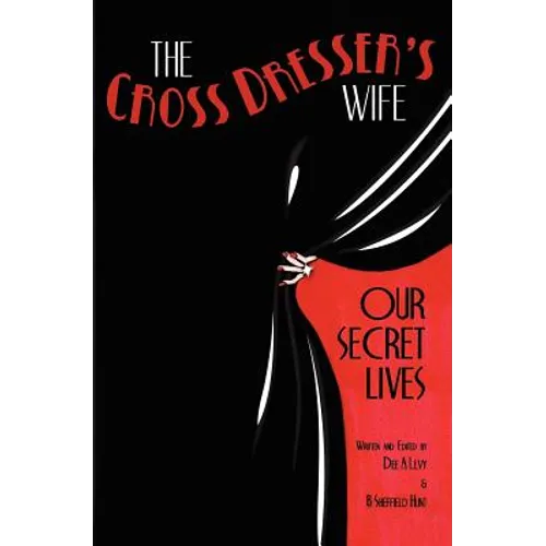 The Cross Dresser's Wife - Our Secret Lives