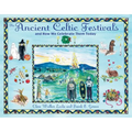 The Ancient Celtic Festivals: And How We Celebrate Them Today