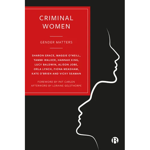 Criminal Women: Gender Matters