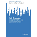 Soil Organisms: Deciphering the Life Beneath Our Feet
