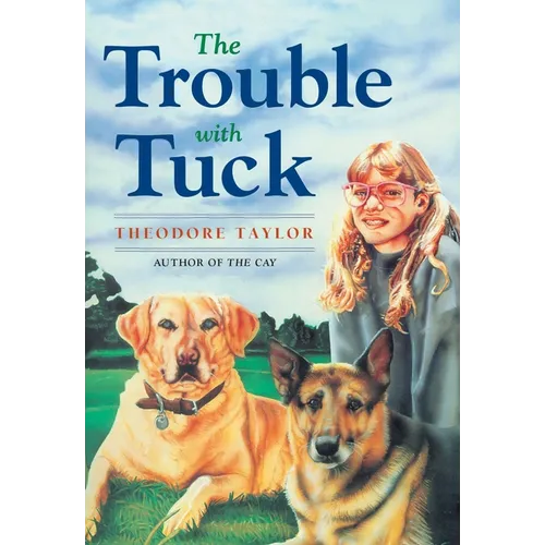 The Trouble with Tuck: The Inspiring Story of a Dog Who Triumphs Against All Odds