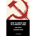 How to Serve God in a Marxist Land