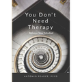 You Don't Need Therapy: Refocus Your Mindset