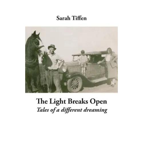 The Light Breaks Open: Tales of a different dreaming