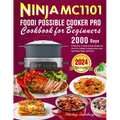 Ninja MC1101 Foodi Possible Cooker Pro Cookbook for Beginners: 2000 Days of Easy 8-in-1 Soups & Stews Recipes for One-Pot Cooking, Including Slow Cook