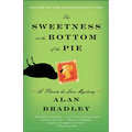 The Sweetness at the Bottom of the Pie: A Flavia de Luce Mystery