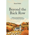 Beyond the Back Row: Rediscovering the Beauty of the Local Church for Your Family