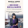 The Bridge to Brilliance: How One Woman and One Community Are Inspiring the World