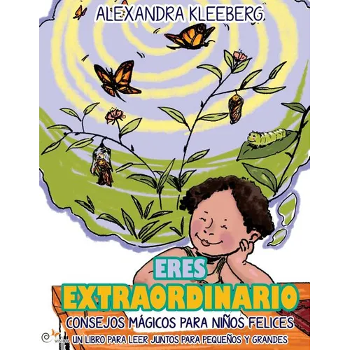 Eres Extraordianoio: Consejos magicos para ninos felices - Un libro para que lean juntos chicos y grandes