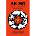 Ah Mo: Indian Legends of the Northwest