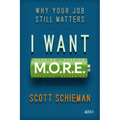 I Want M.O.R.E.: Why Your Job Still Matters