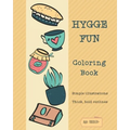 HYGGE FUN Coloring Book: Simple illustrations. Thick, bold outlines. Suitable for age: Toddler and up.