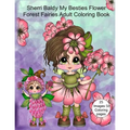 Sherri Baldy My Besties Flower Forest Fairies Adult Coloring Book