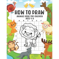 How to Draw Animals Book For Children Ages 4-8: A Fun and Simple Step-by-Step Guide for Children to Learn How to Draw Animals, Dog, Cat, Pig, and More