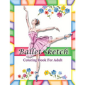 Ballet Sketch Coloring Book for Adult: Beautiful Women in Ballet Sport Sketch Pattern for Relaxation