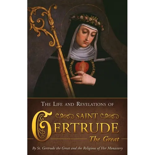 The Life and Revelations of Saint Gertrude the Great