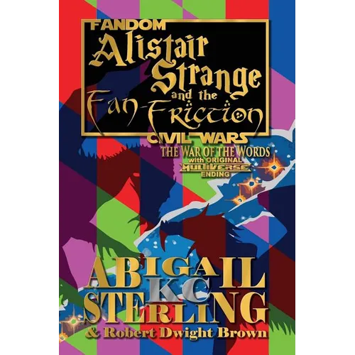Alistair Strange and the Fan-Friction: The War of the Words