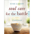 Soul Care for the Battle: A Guided Journal