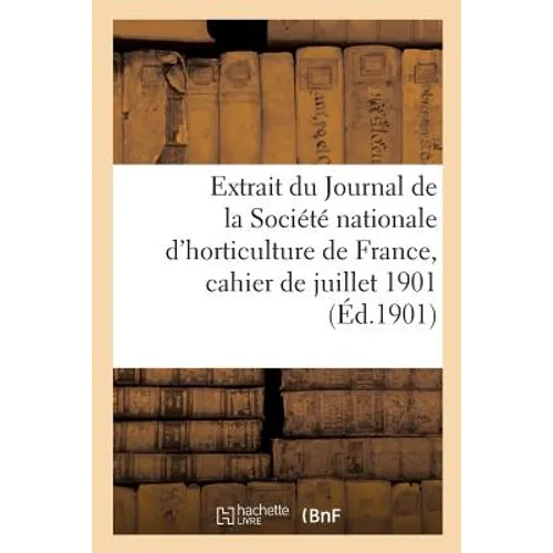 Extrait du Journal de la Société nationale d'horticulture de France, cahier de juillet 1901