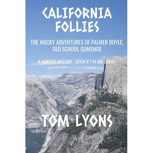 California Follies: The wacky adventures of Palmer Doyle, old school gumshoe