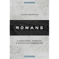 Romans: A Structural, Thematic, and Exegetical Commentary