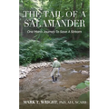 The Tail of the Salamander: One Man's Journey to Save a Stream