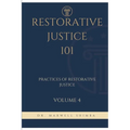 Restorative Justice 101: Practices of Restorative Justice