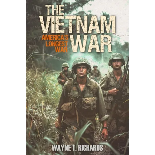 The Vietnam War: America's Longest War