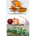 Natural Ways to Stay Healthy: Herbal Antibiotics for Treatment of Bacteria Infections