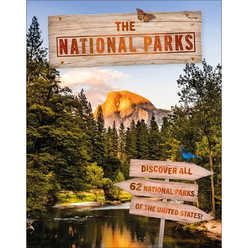 The National Parks: Discover All 62 National Parks of the United States!