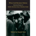 When God Becomes History: Historical Essays of Rabbi Abraham Isaac Hakohen Kook