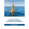 Current Progress in Hydrometeorological Observations and Modeling