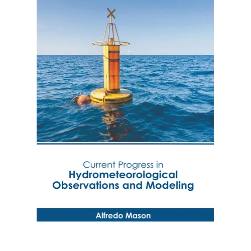 Current Progress in Hydrometeorological Observations and Modeling