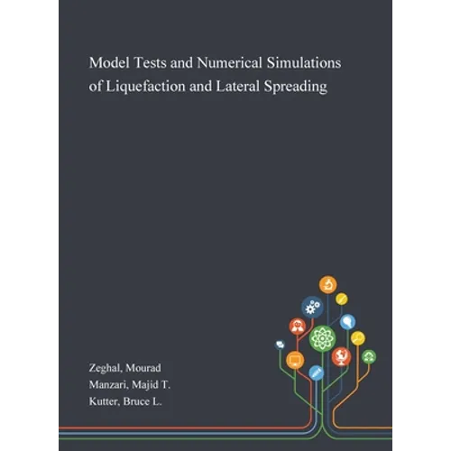 Model Tests and Numerical Simulations of Liquefaction and Lateral Spreading