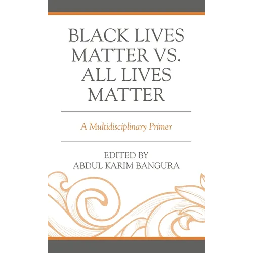 Black Lives Matter vs. All Lives Matter: A Multidisciplinary Primer