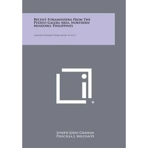 Recent Foraminifera From The Puerto Galera Area, Northern Mindoro, Philippines: Stanford University Publications, V6, No. 2