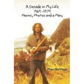 A Decade in My Life - 1969 -1979