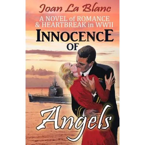 Innocence of Angels: A Novel of Romance and Heartbreak in WWII