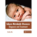 Inborn Metabolic Diseases: Diagnosis and Treatment