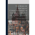 The Role of Socialist Consciousness in the Development of Soviet Society